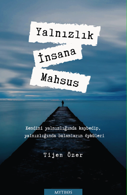 YalnÃ„Â±zlÃ„Â±k Ã„Â°nsana Mahsus Tijen Ãƒâ€“zer